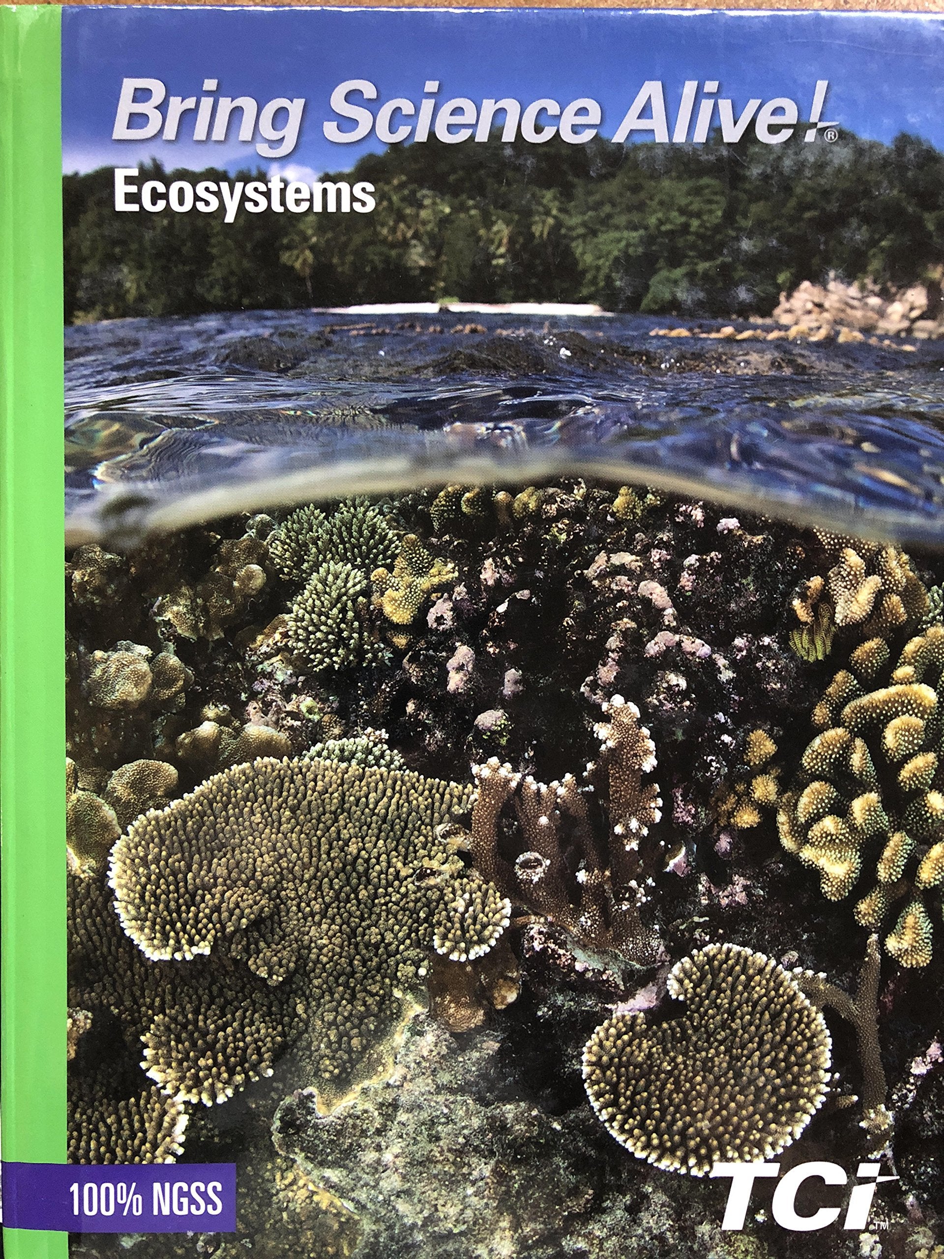 BRING SCIENCE ALIVE! ECOSYSTEMS TCI 100% NGSS [Hardcover] TCI