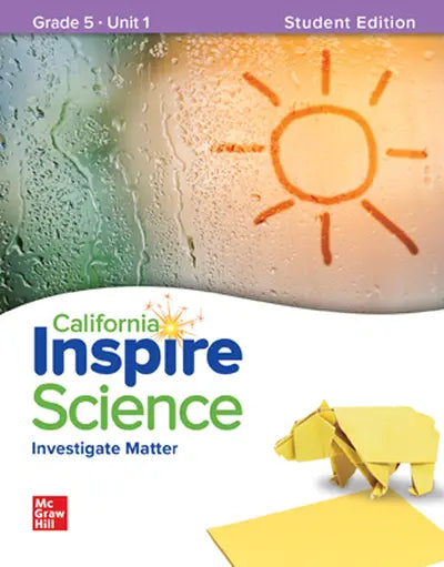 California INSPIRE SCIENCE · Grade 5 Student Edition Unit 1
