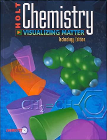 Holt Chemistry, Technology Edition: Visualizing Matter [With CDROM]