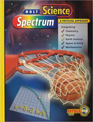 Holt Science Spectrum: A Physical Approach