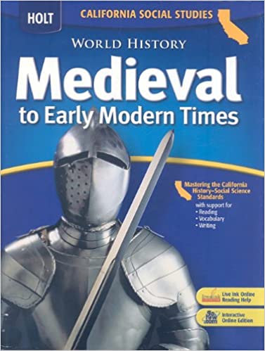 Holt World History: Student Edition Grades 6-8 Medieval Times 2006