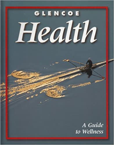 Glencoe Health: Guide to Wellness