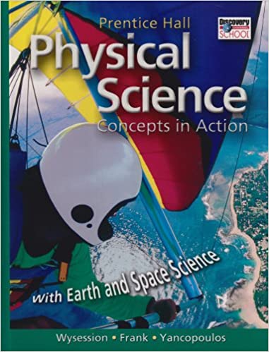 Physical Science: Concepts in Action, with Earth and Space Science Student Edition 2004