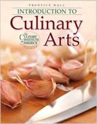 Introduction to Culinary Arts by The Culinary Institute of America (2007) Hardcover The Culinary Institute of America