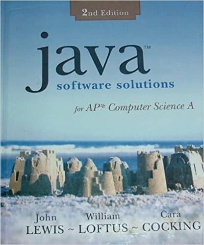 Java Software Solutions for AP Computer Science a