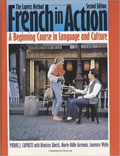 French in Action: A Beginning Course in Language and Culture, Second Edition: Textbook