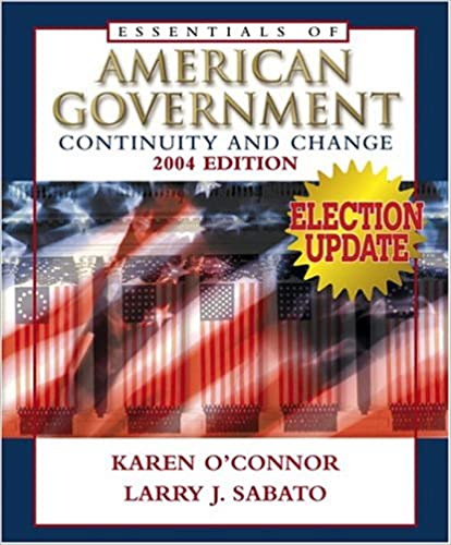 Essentials of American Government: Continuity and Change, 2004 Election Update (Election Update)