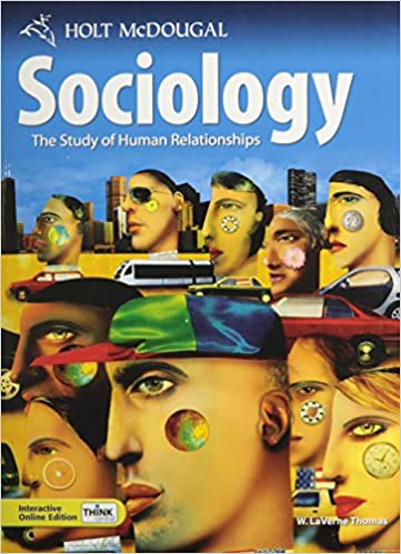 Holt McDougal Sociology: The Study of Human Relationships: Student Edition 2010