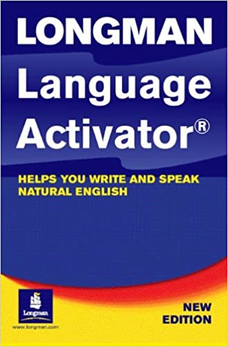 Longman Language Activator: Helps You Write and Speak Natural English