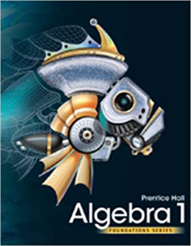 High School Math 2011 Algebra 1 Foundations Student Edition