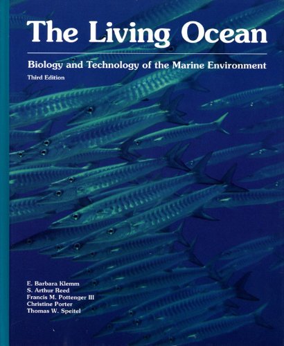 The Living Ocean: Biology and Technology of the Marine Environment E. Barbara Klemm; Francis M. Pottenger III; S. Arthur Reed; Christine Porter and Thomas W. Speitel